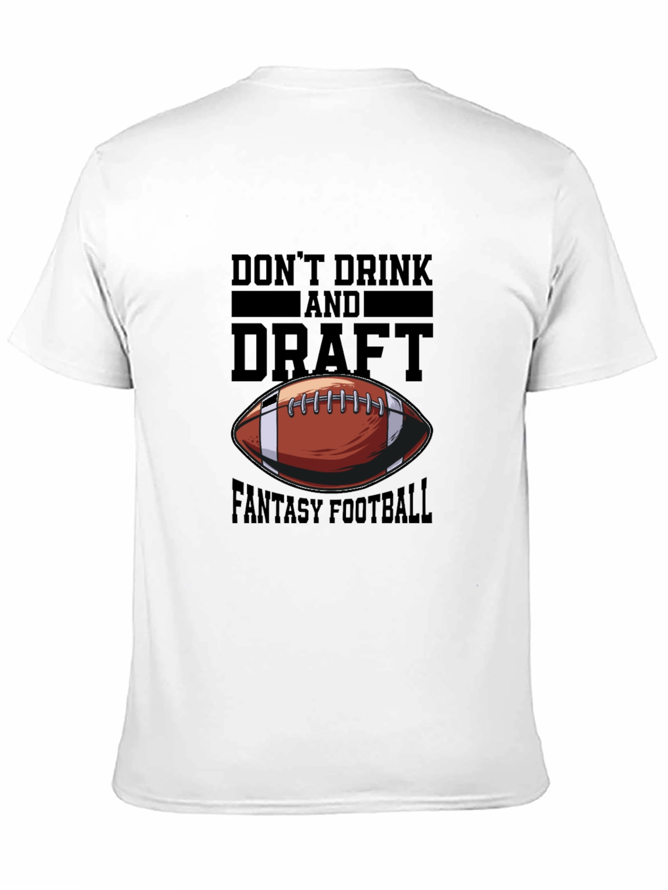Dont Drink and Draft Fantasy Football T-Shirt