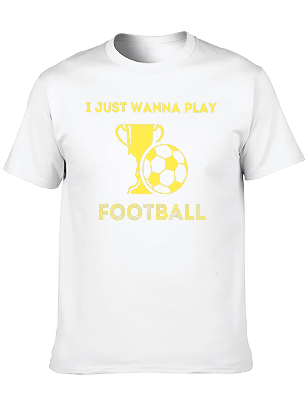 I Just Wanna Play Football Graphic T-Shirt