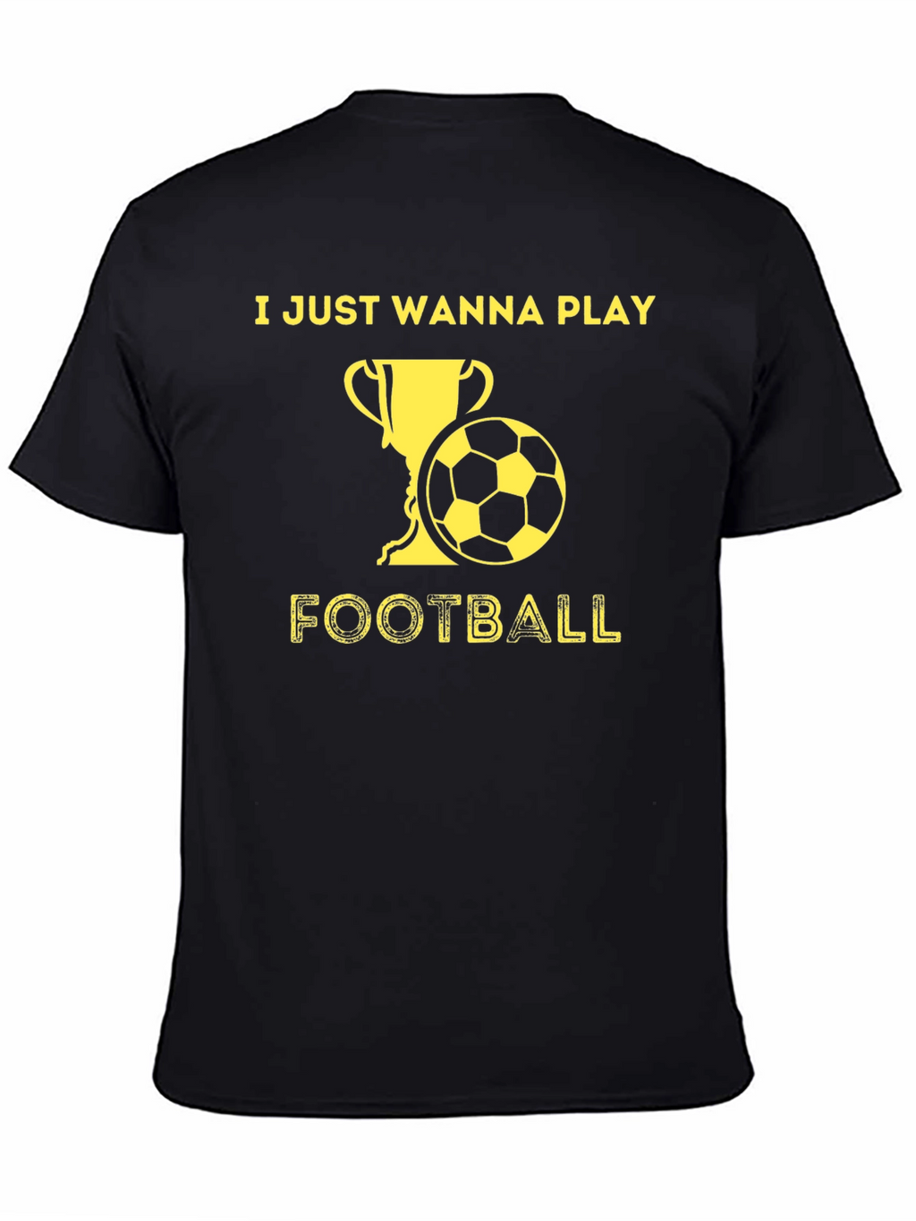 I Just Wanna Play Football Graphic T-Shirt
