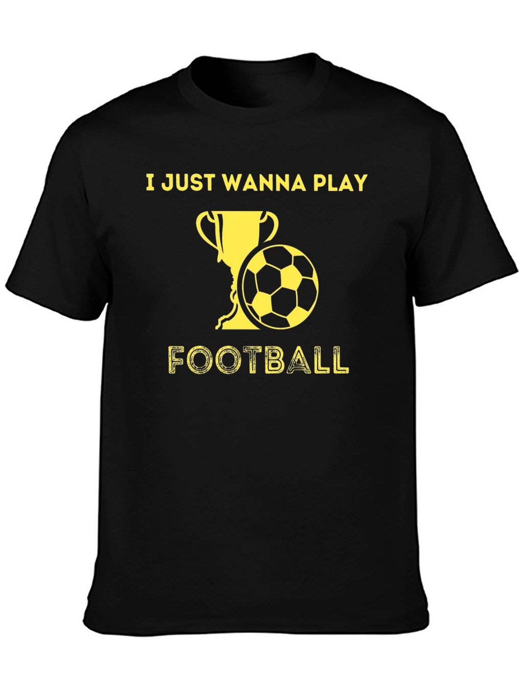 I Just Wanna Play Football Graphic T-Shirt