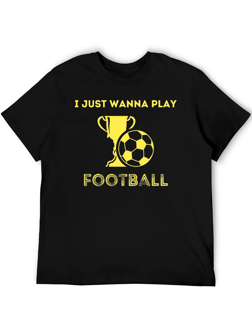 I Just Wanna Play Football Graphic T-Shirt