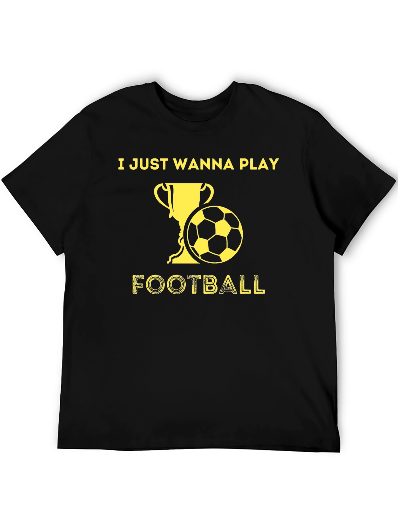 I Just Wanna Play Football Graphic T-Shirt