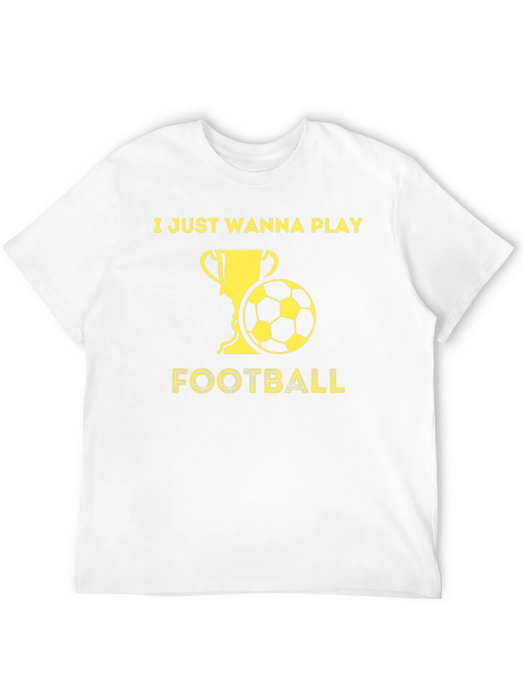 I Just Wanna Play Football Graphic T-Shirt