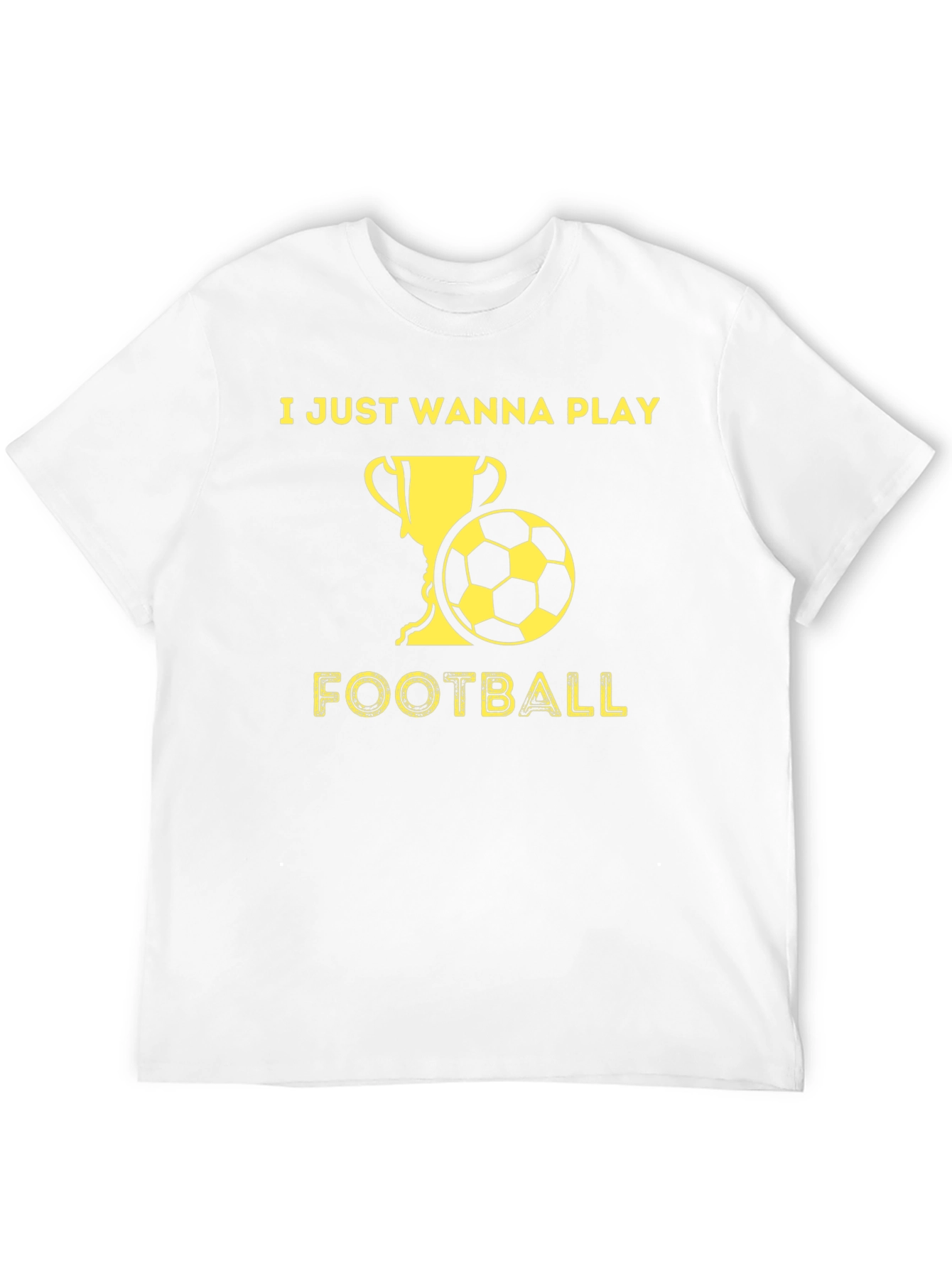 I Just Wanna Play Football Graphic T-Shirt