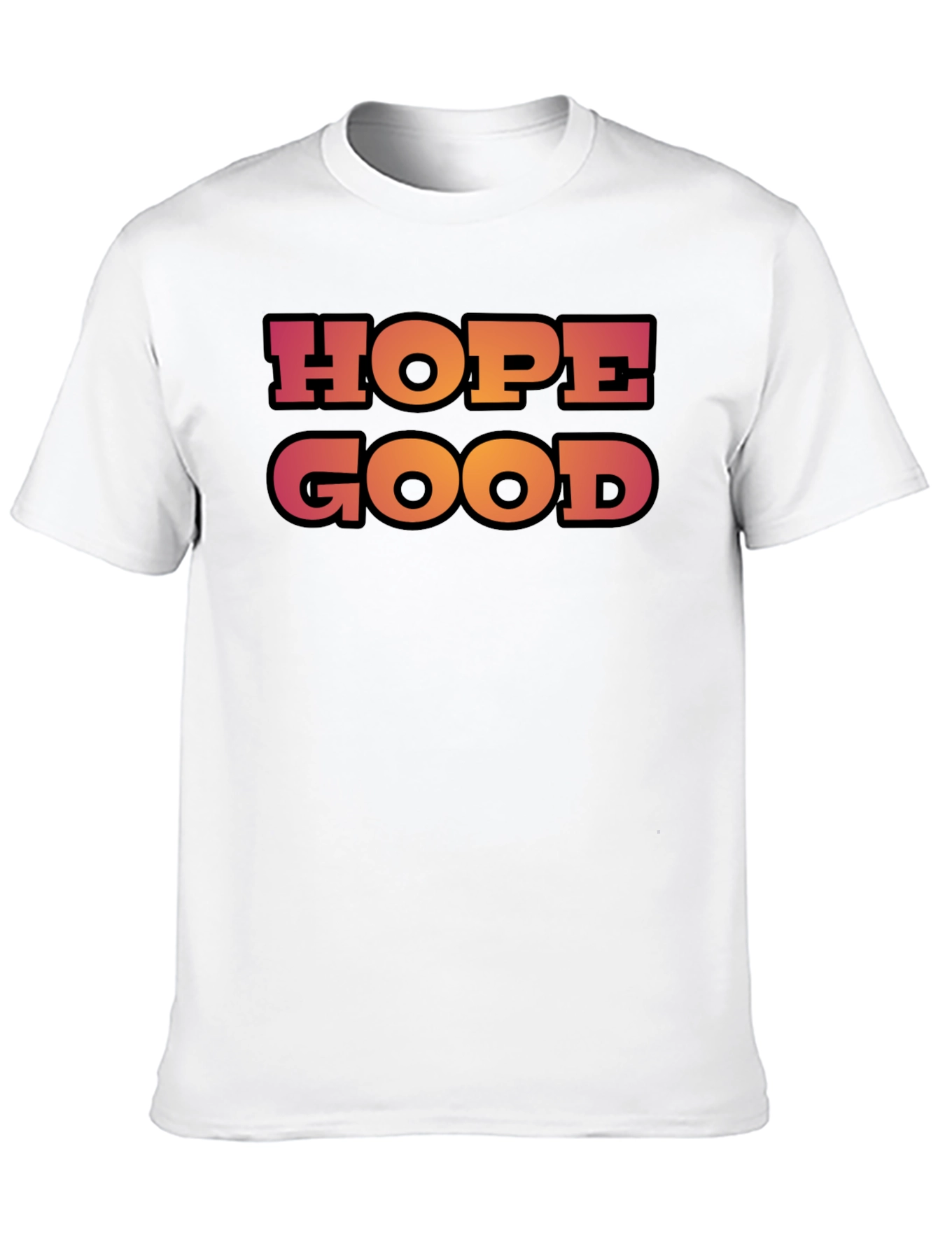 Hope Good T-Shirt - Trendy Graphic Tee
