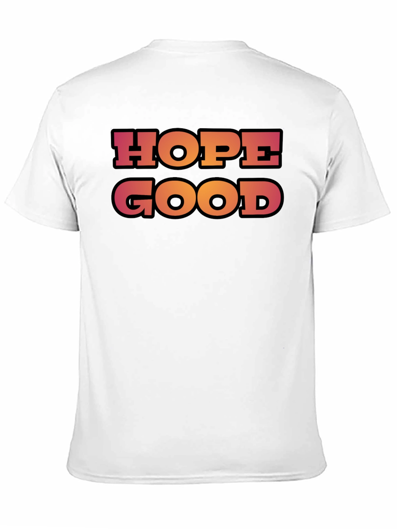 Hope Good T-Shirt - Trendy Graphic Tee