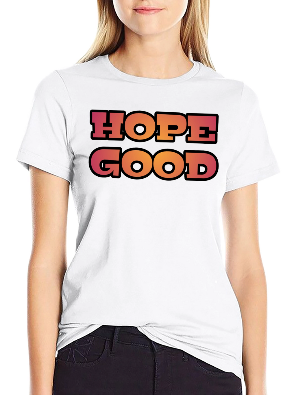 Hope Good T-Shirt - Trendy Graphic Tee