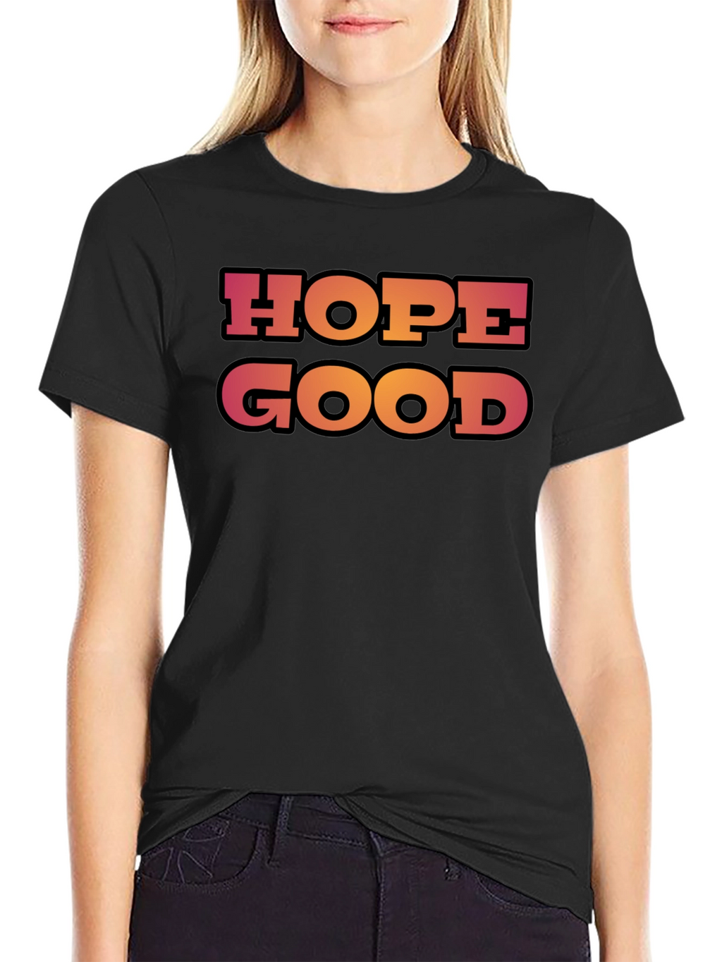 Hope Good T-Shirt - Trendy Graphic Tee