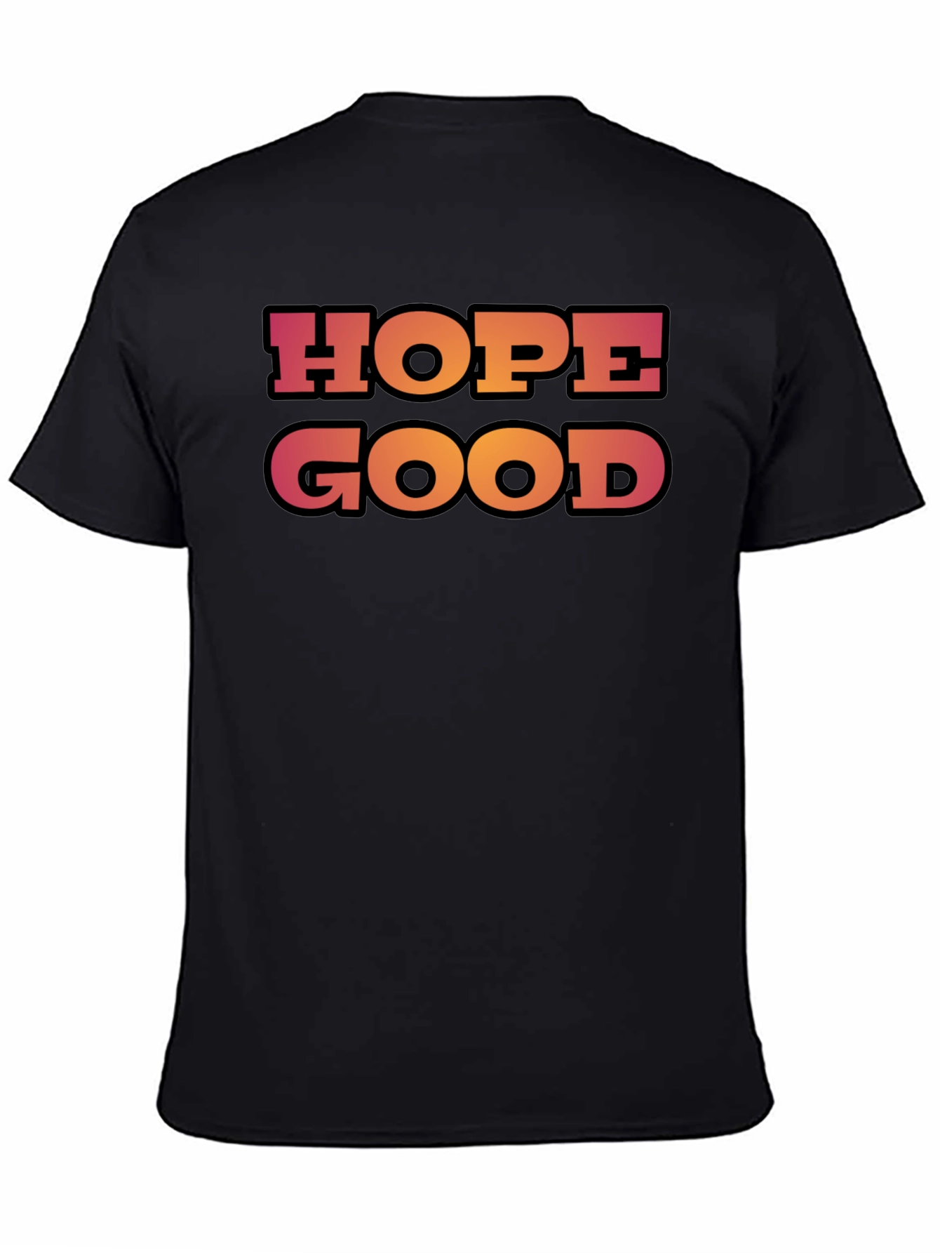 Hope Good T-Shirt - Trendy Graphic Tee