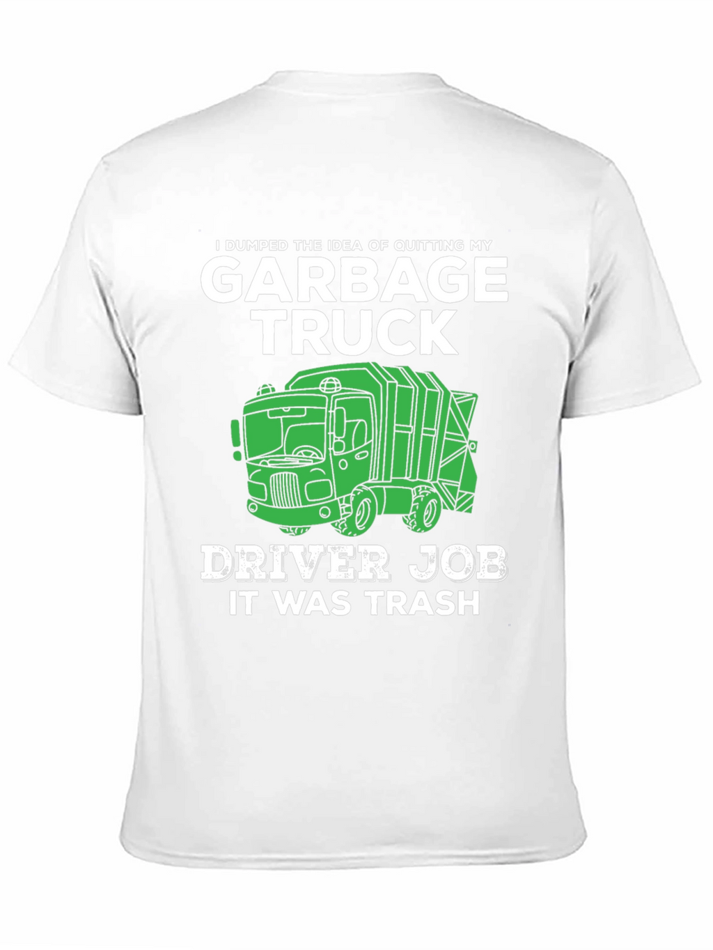 Garbage Truck Driver Funny T-Shirt