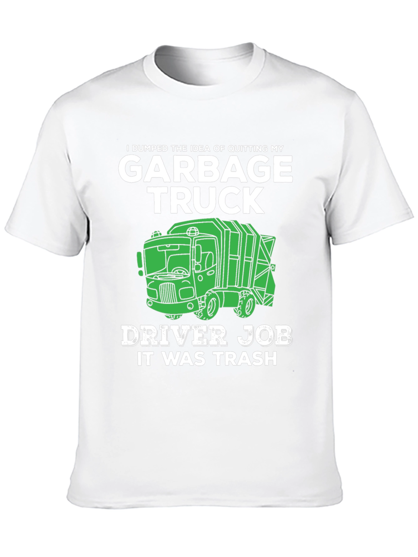 Garbage Truck Driver Funny T-Shirt
