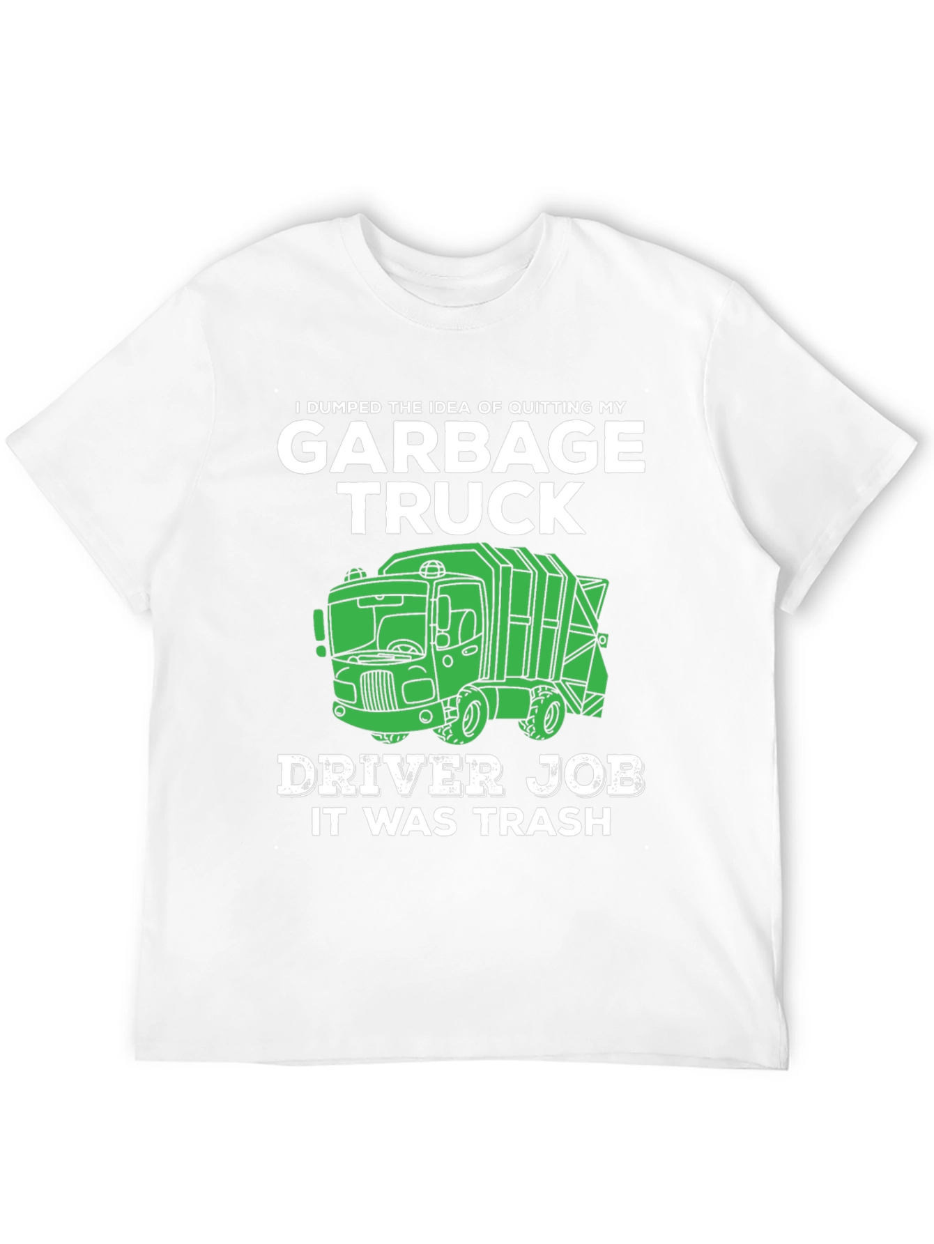 Garbage Truck Driver Funny T-Shirt