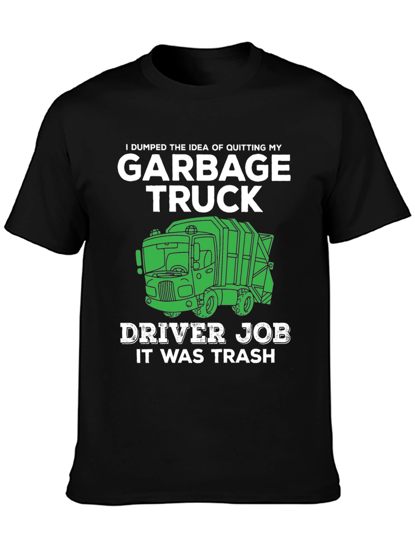 Garbage Truck Driver Funny T-Shirt