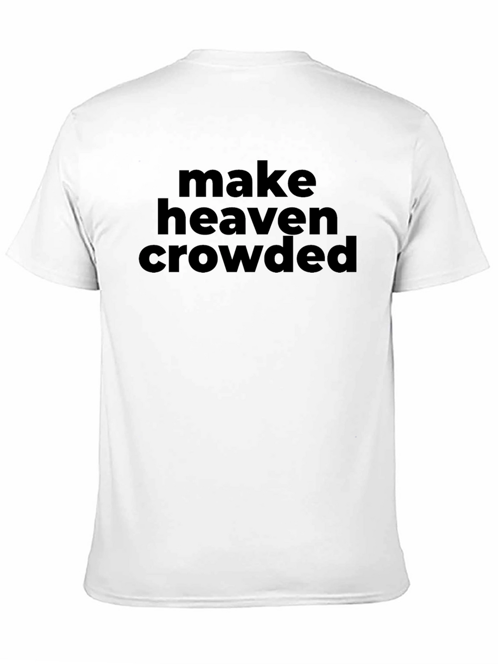 Make Heaven Crowded Black T-Shirt