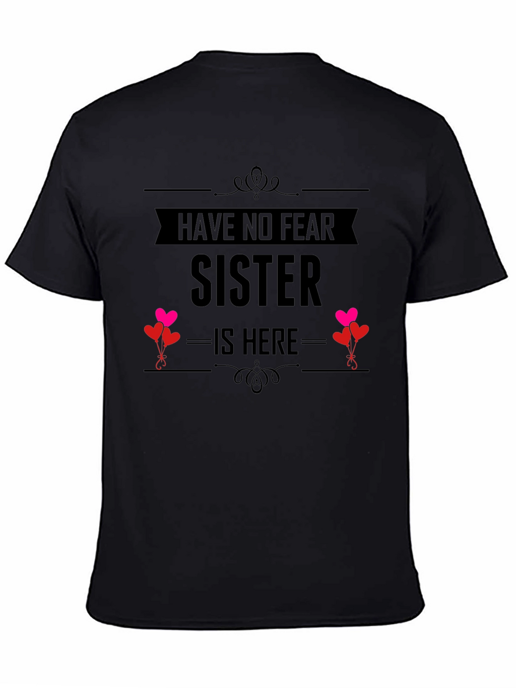 Have No Fear Sister Is Here Black Tee