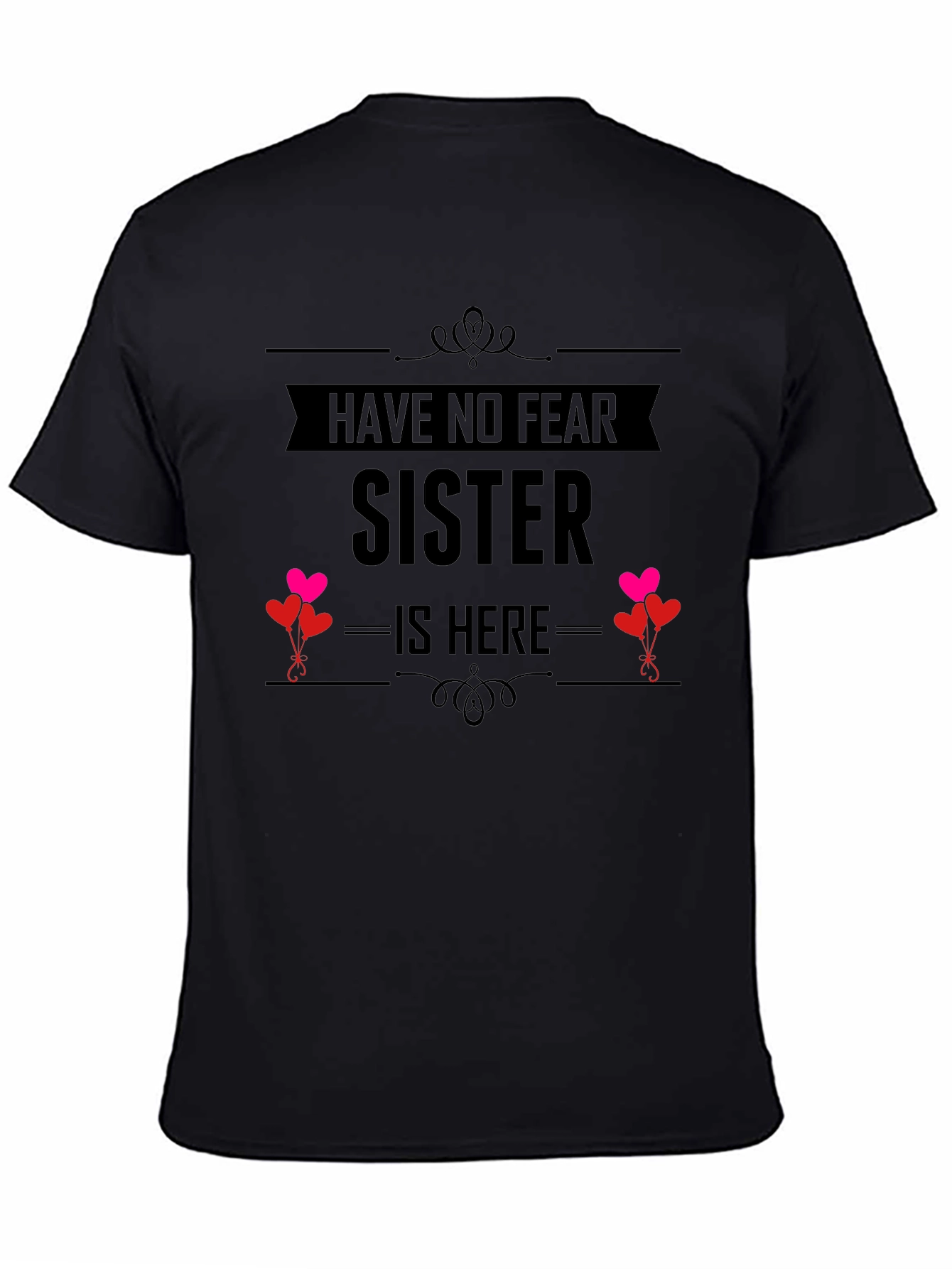 Have No Fear Sister Is Here Black Tee