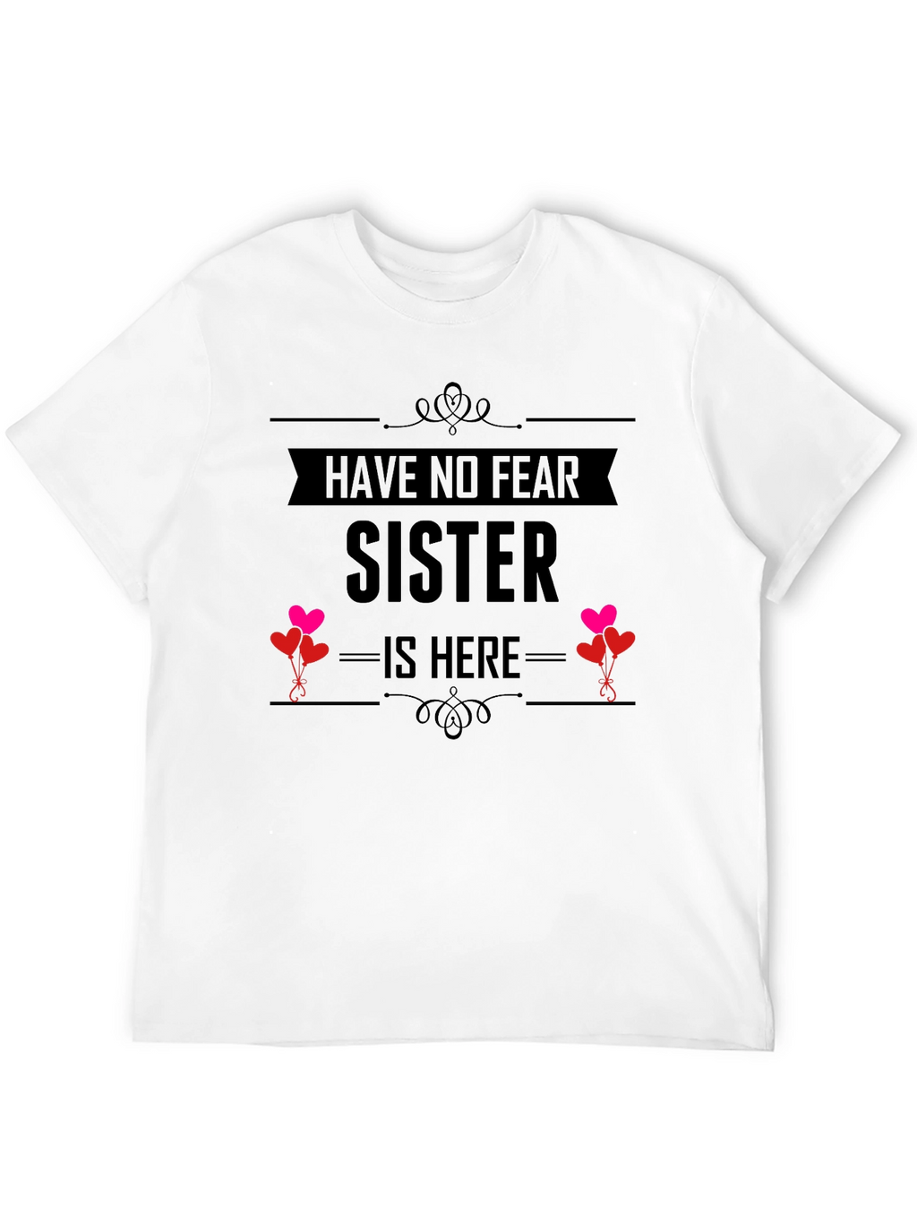 Have No Fear Sister Is Here Black Tee