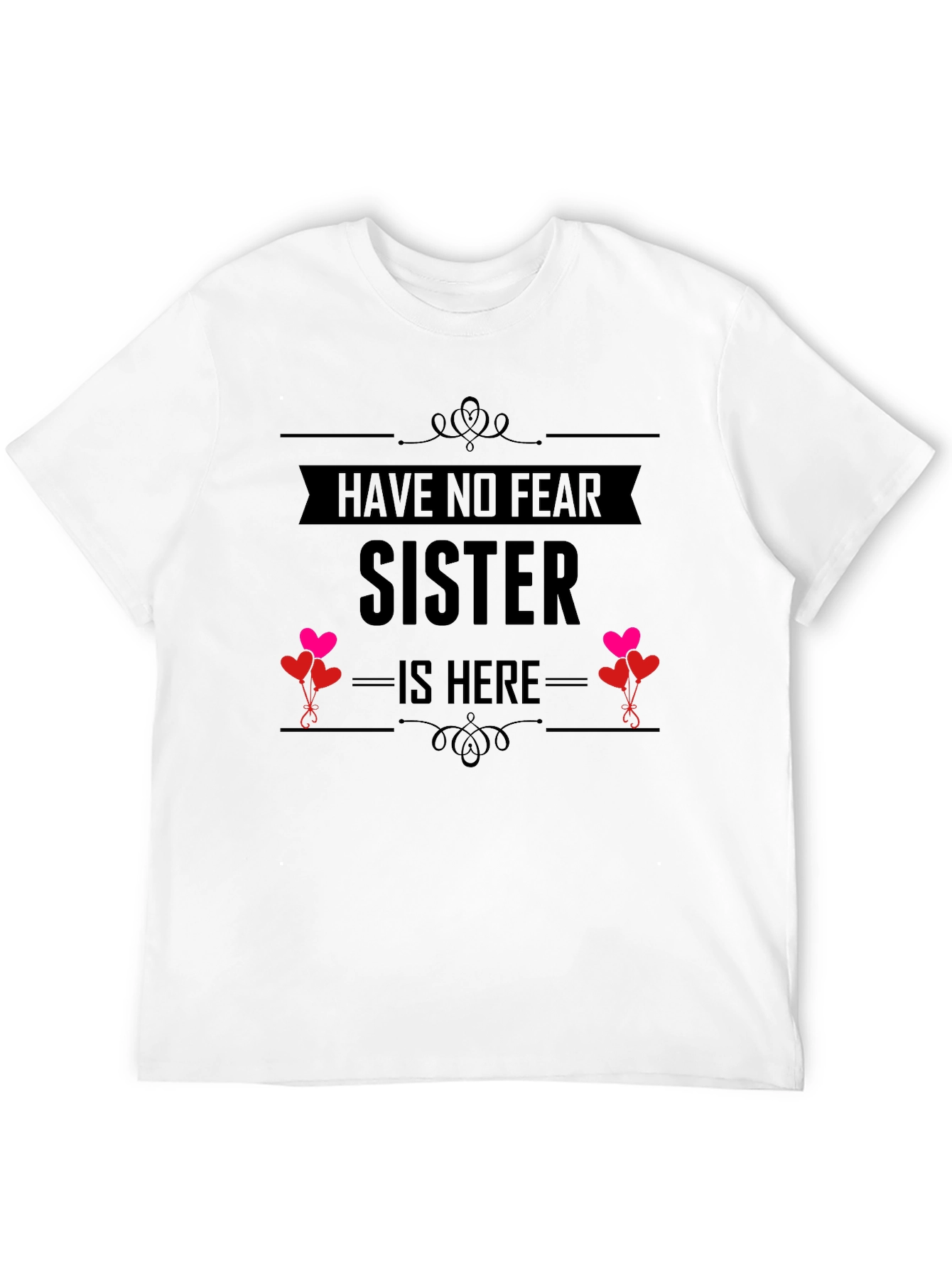 Have No Fear Sister Is Here Black Tee