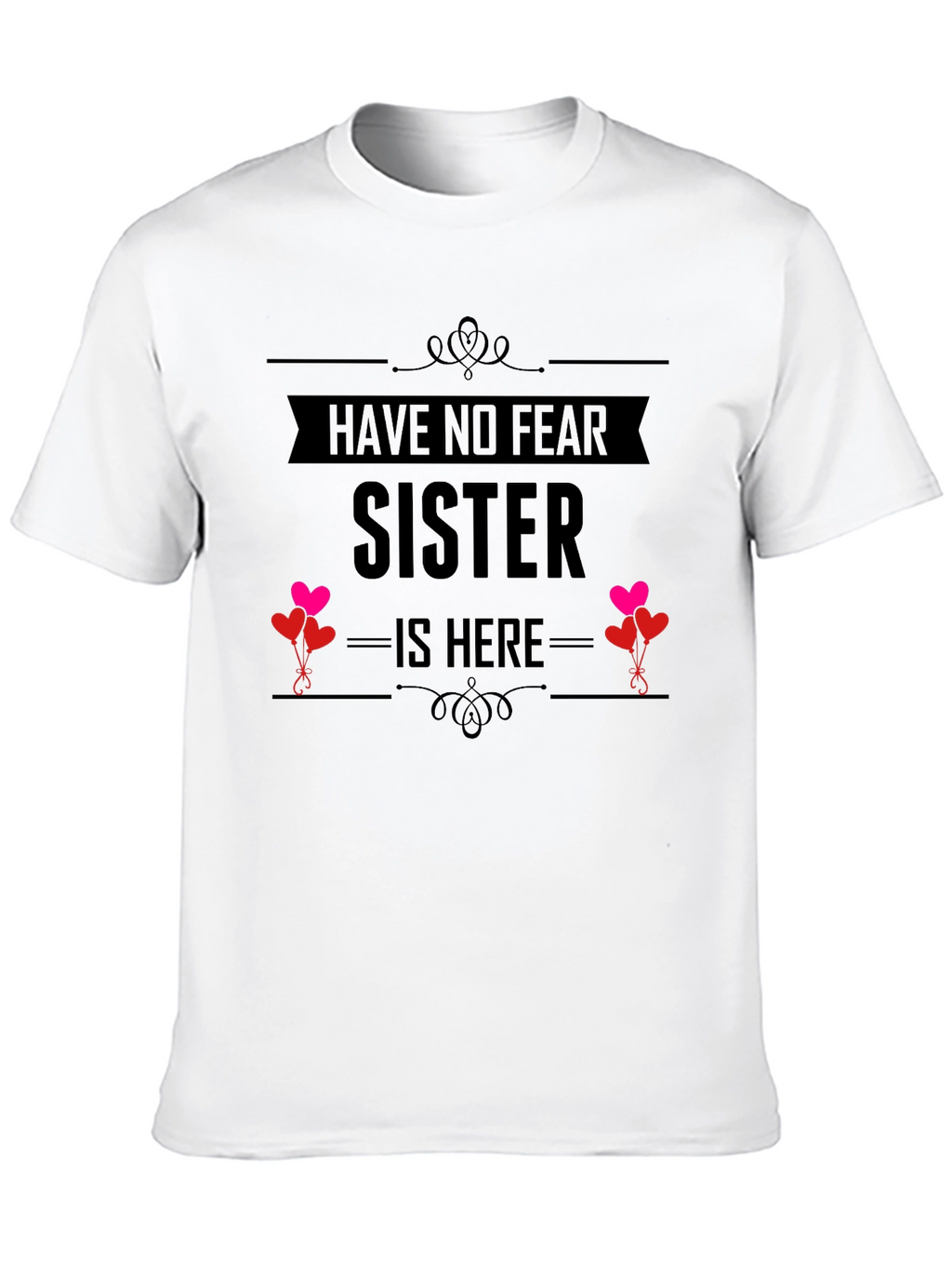 Have No Fear Sister Is Here Black Tee