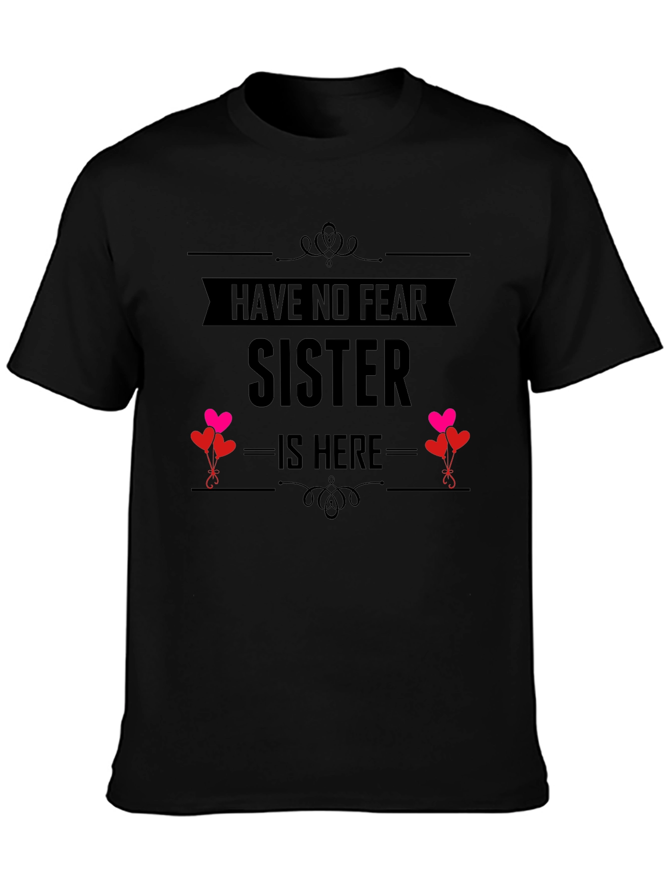 Have No Fear Sister Is Here Black Tee