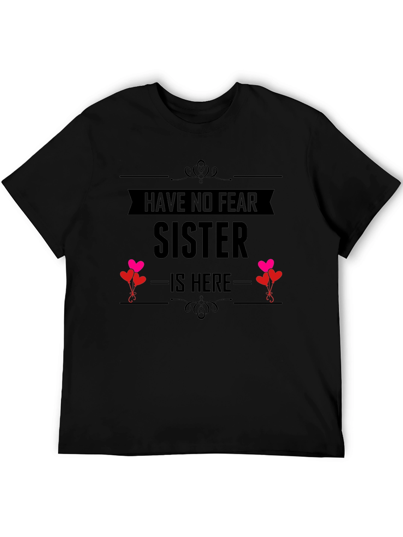 Have No Fear Sister Is Here Black Tee