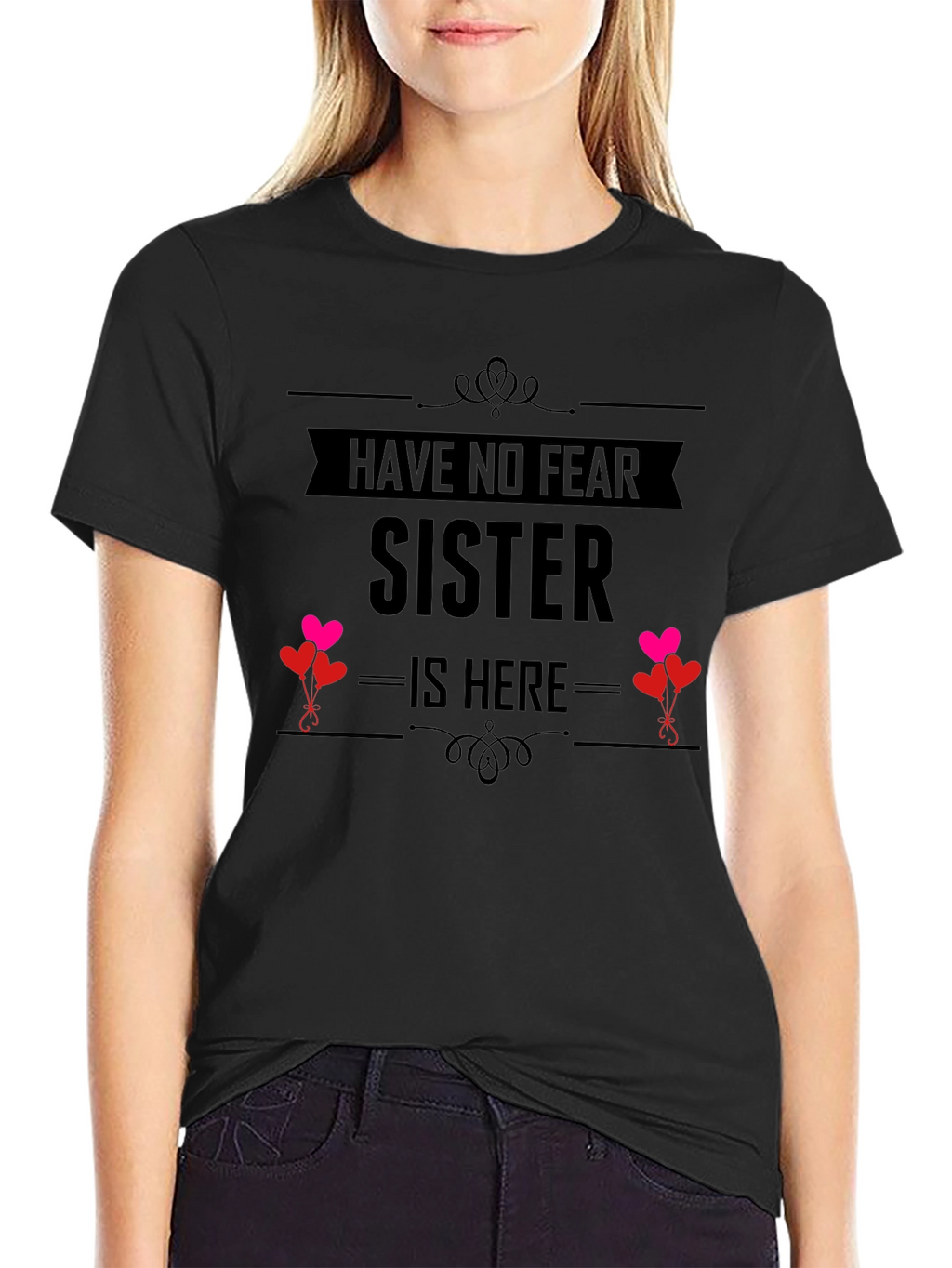Have No Fear Sister Is Here Black Tee