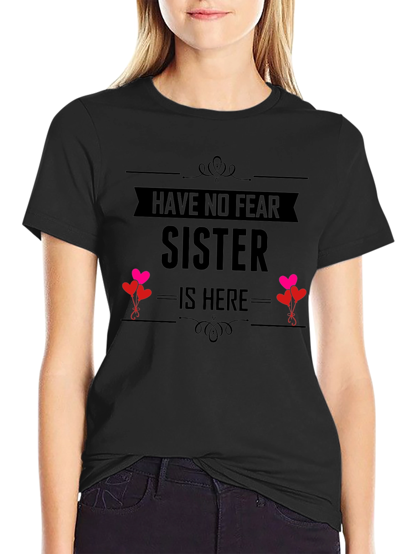 Have No Fear Sister Is Here Black Tee