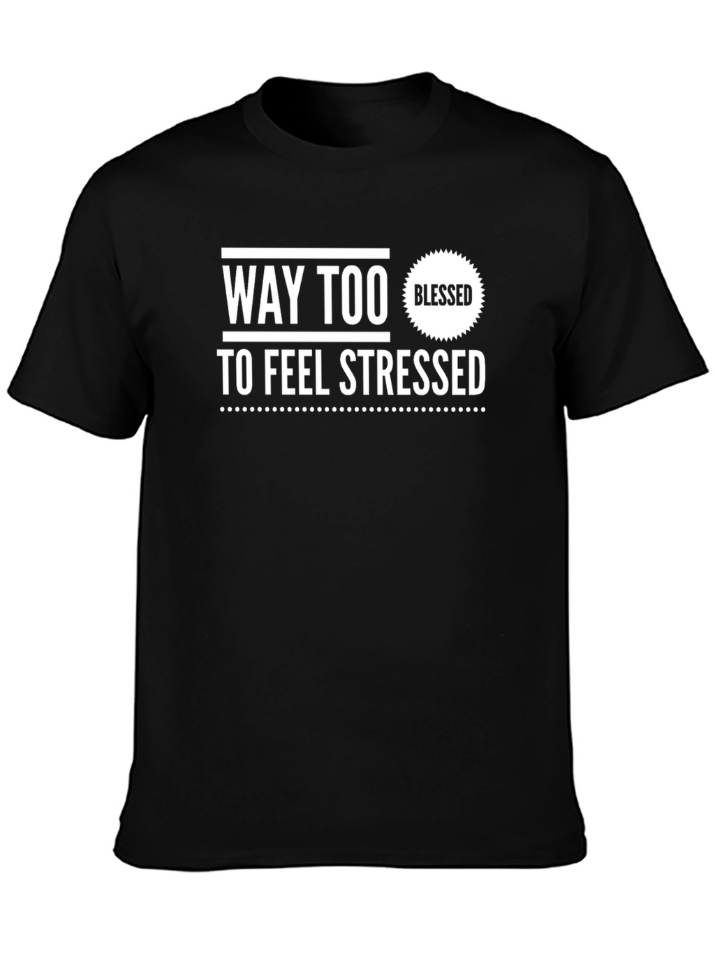 Way Too Blessed T-Shirt - Relaxed Fit