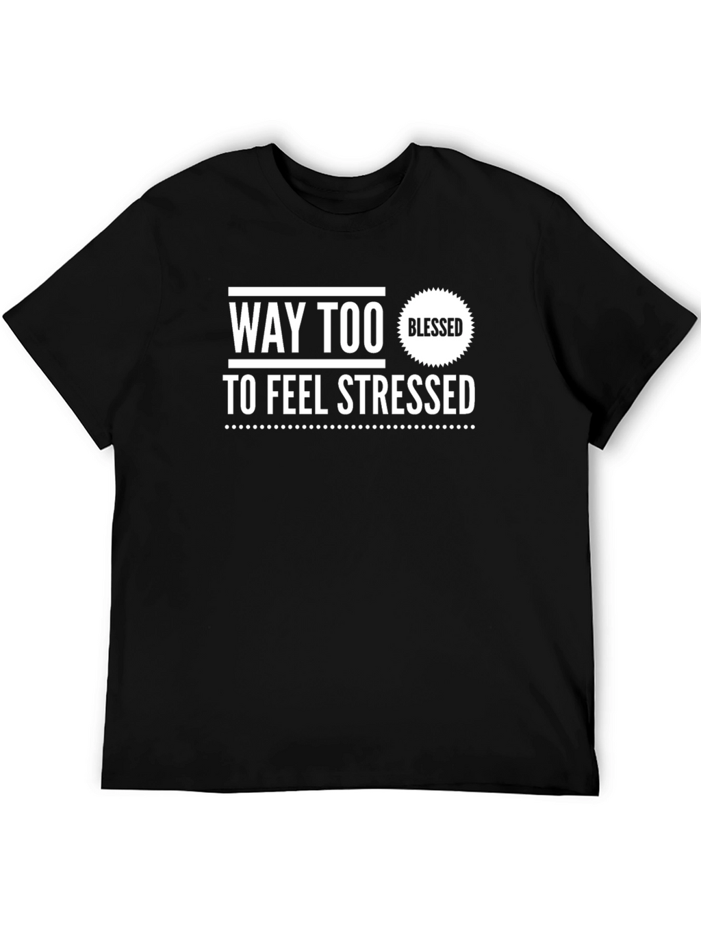 Way Too Blessed T-Shirt - Relaxed Fit