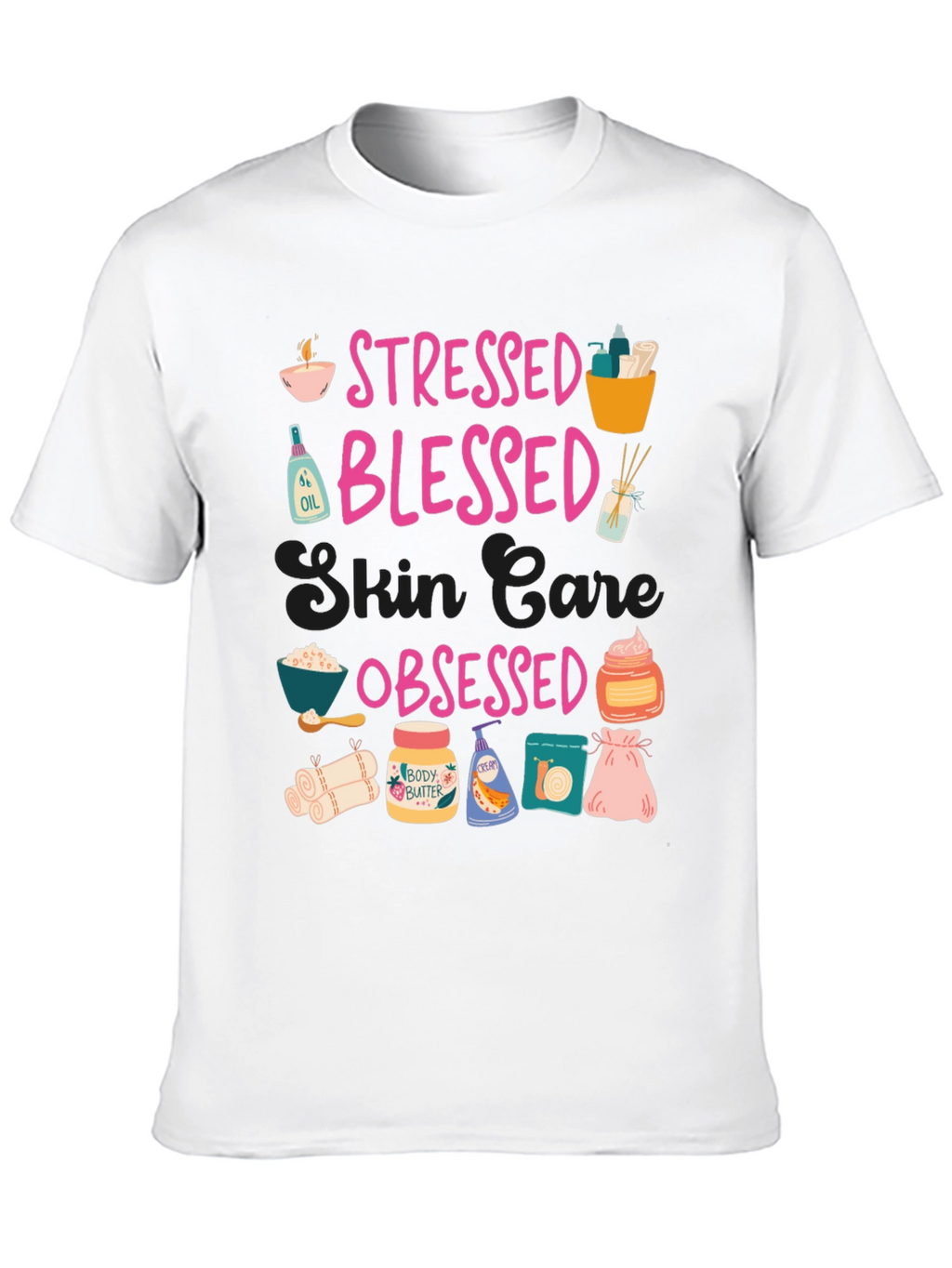 Stressed Blessed Skin Care Obsessed T-Shirt