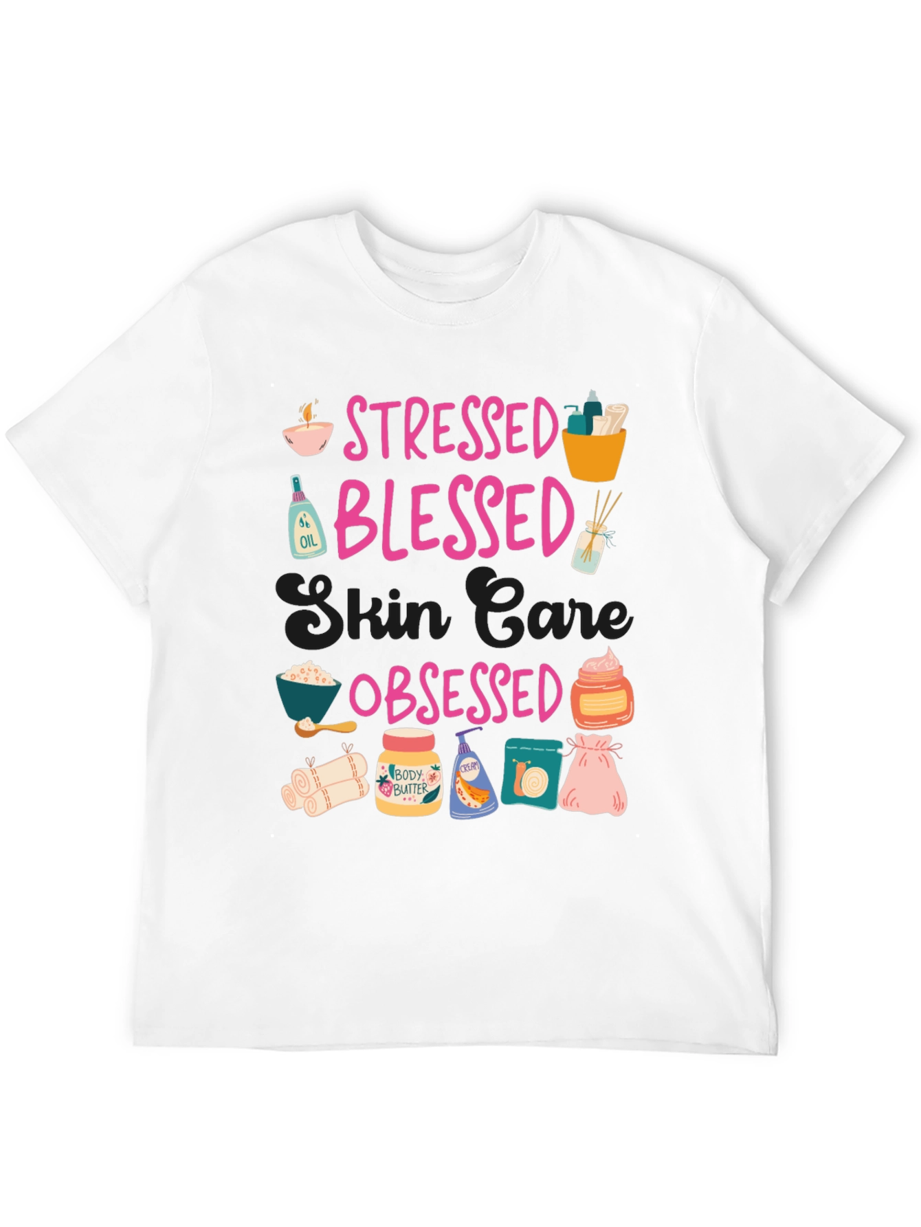 Stressed Blessed Skin Care Obsessed T-Shirt