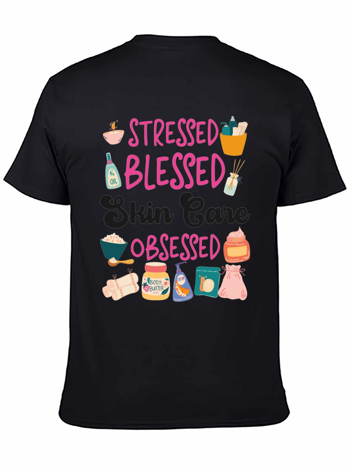 Stressed Blessed Skin Care Obsessed T-Shirt