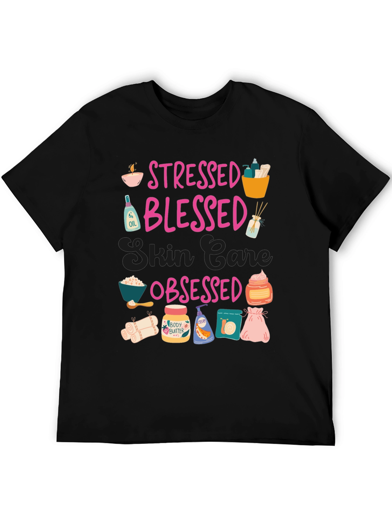 Stressed Blessed Skin Care Obsessed T-Shirt