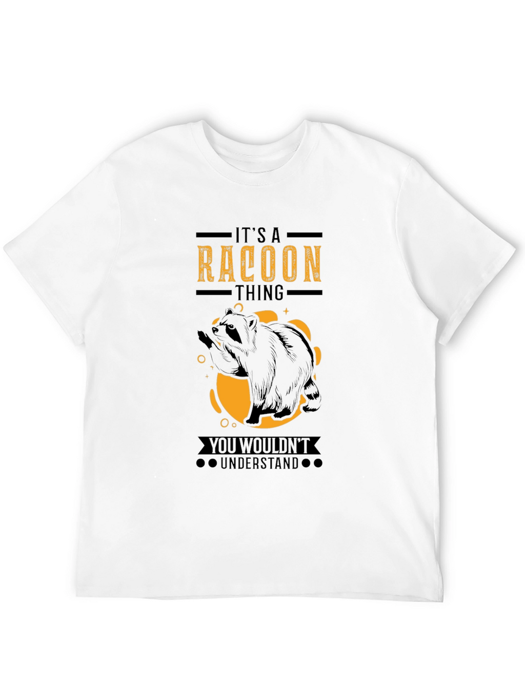 Its a Raccoon Thing Funny Graphic T-Shirt