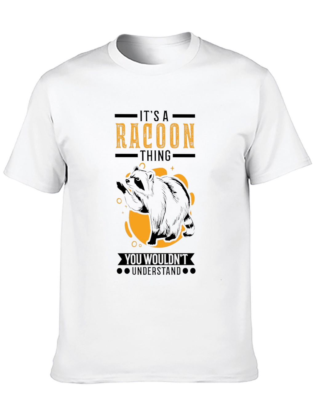 Its a Raccoon Thing Funny Graphic T-Shirt