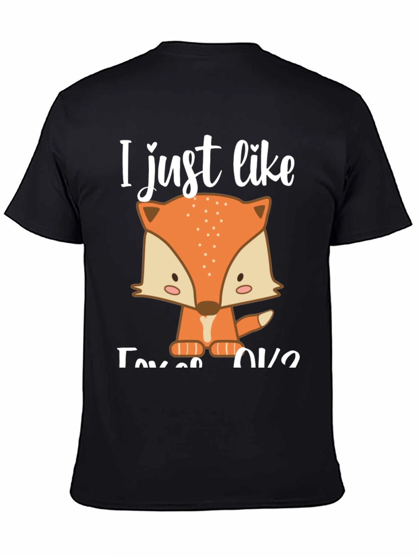 Cute Fox Graphic Tee - I Just Like Foxes OK?
