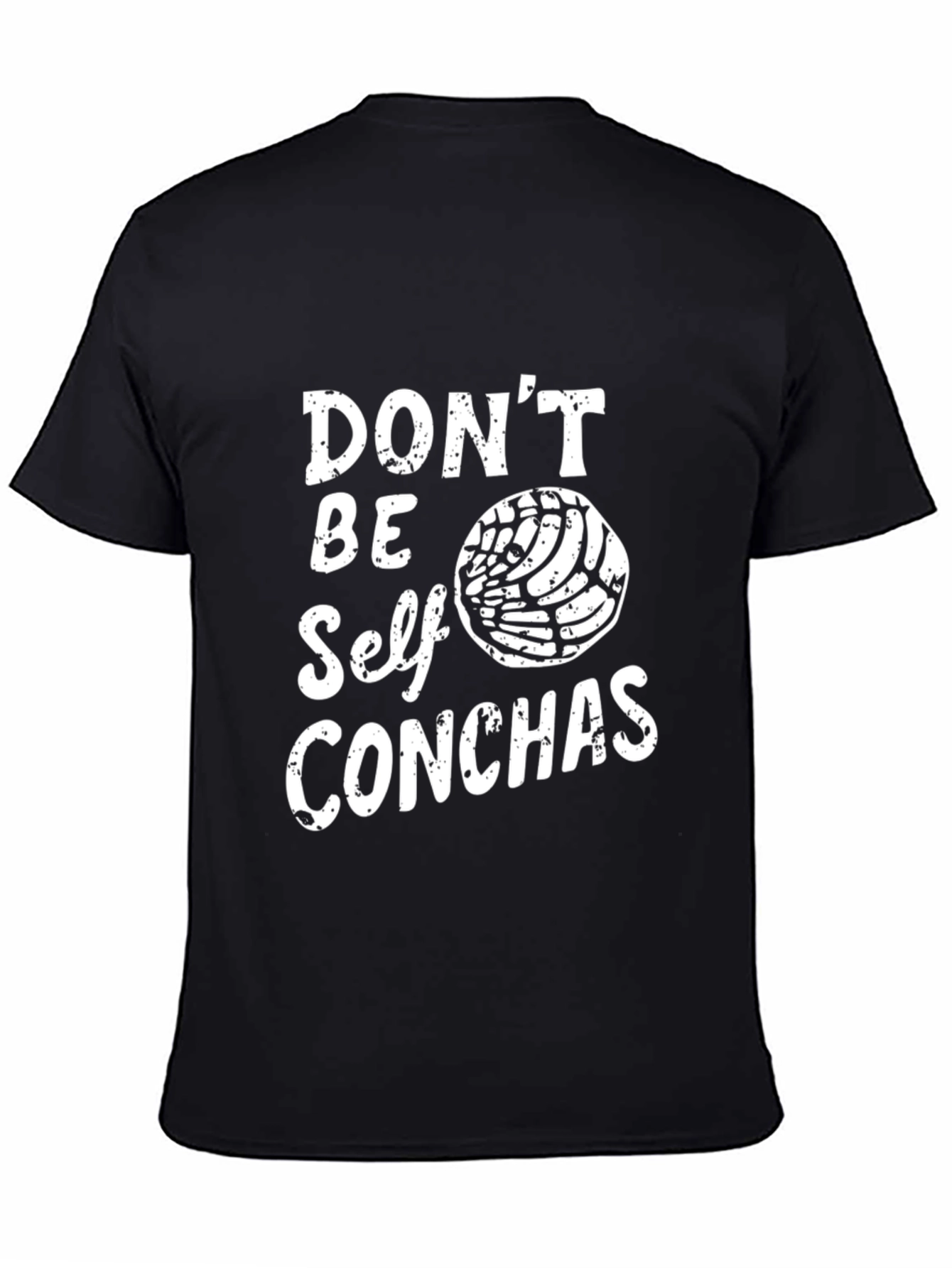 Dont Be Self Conchas T-Shirt Funny Mexican Bread Pun Tee