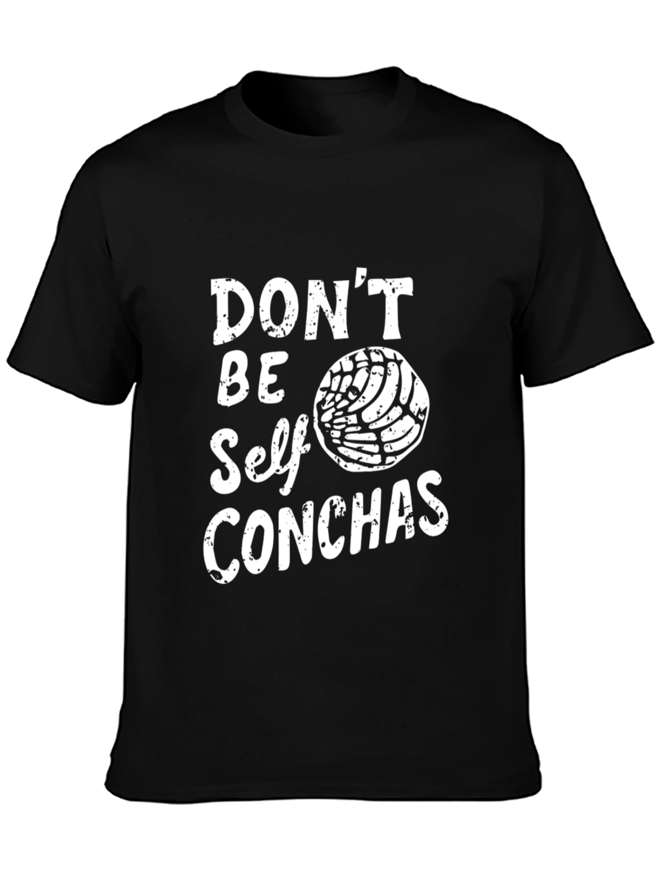 Dont Be Self Conchas T-Shirt Funny Mexican Bread Pun Tee