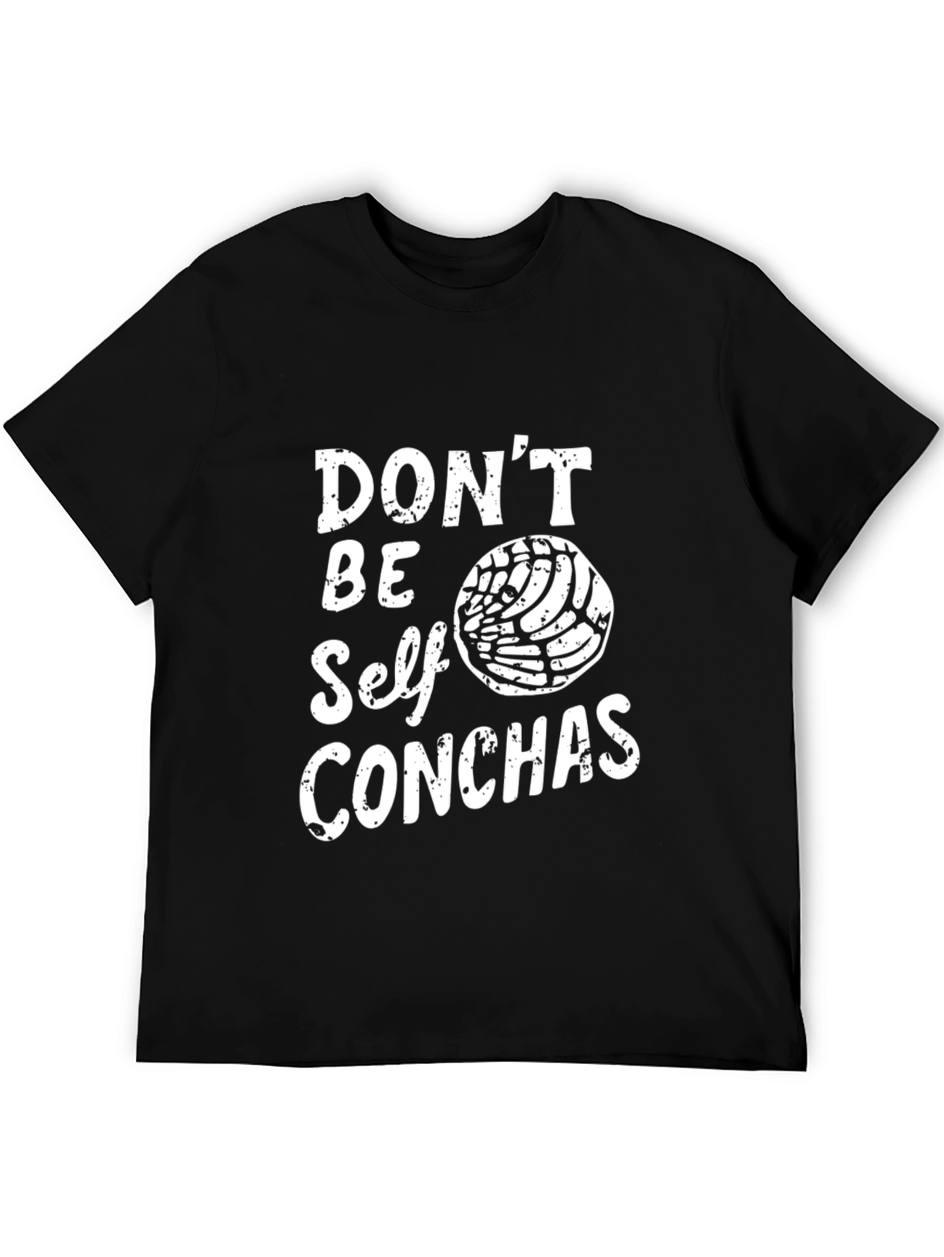 Dont Be Self Conchas T-Shirt Funny Mexican Bread Pun Tee