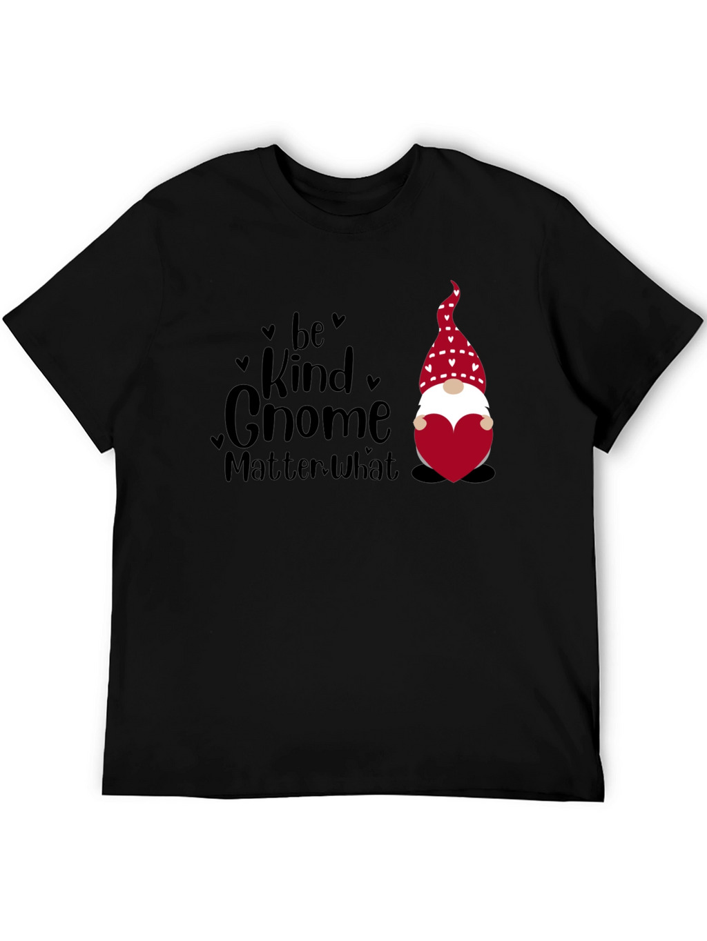 Be Kind Gnome Matter What T-Shirt Valentines Day