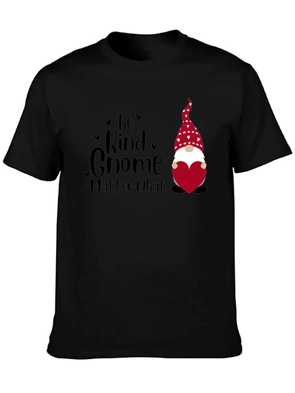 Be Kind Gnome Matter What T-Shirt Valentines Day