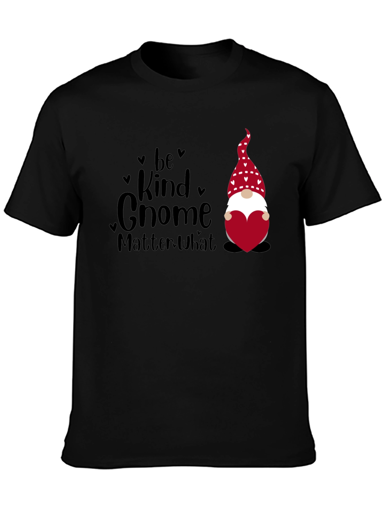 Be Kind Gnome Matter What T-Shirt Valentines Day