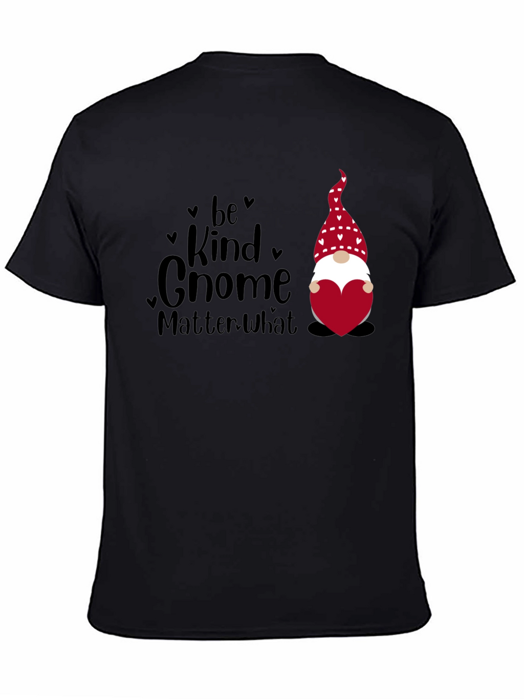 Be Kind Gnome Matter What T-Shirt Valentines Day