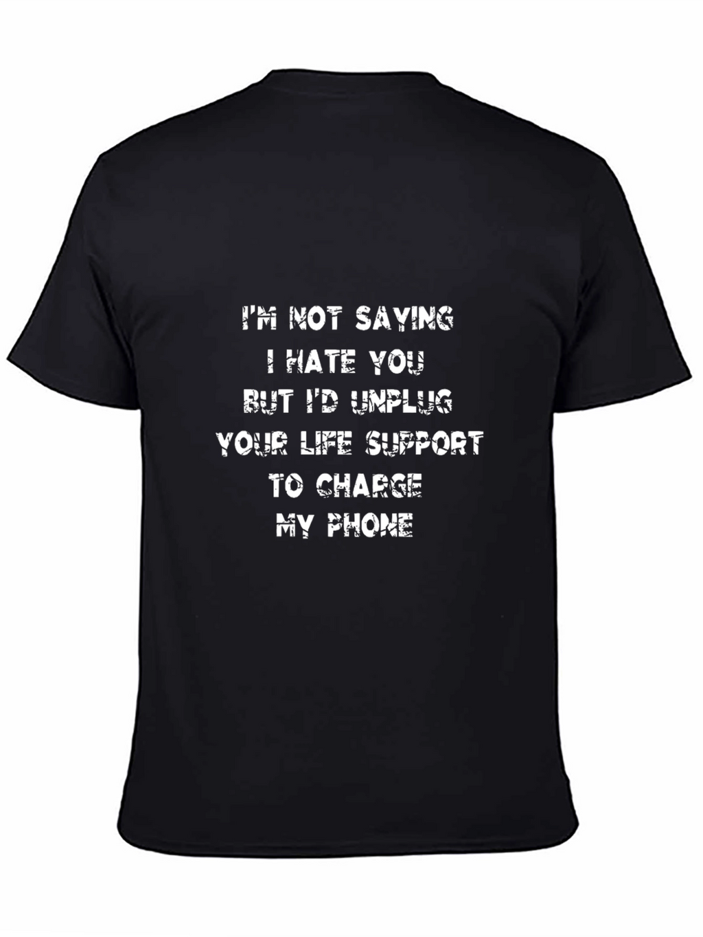 Funny T-Shirt: Id Unplug You to Charge My Phone