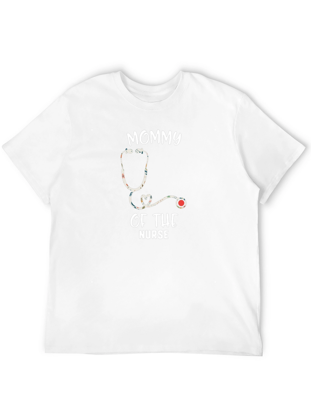 Mommy of the Nurse Stethoscope Graphic T-Shirt