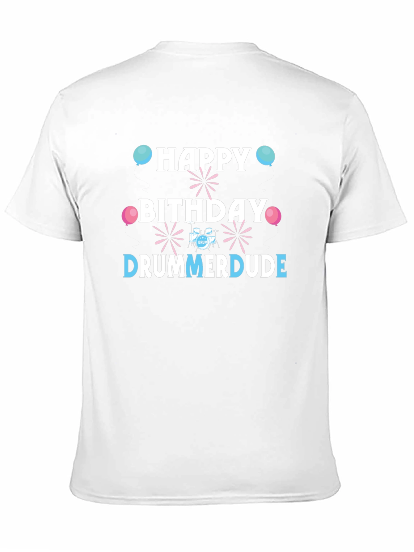 Happy Birthday Drummer Dude T-Shirt