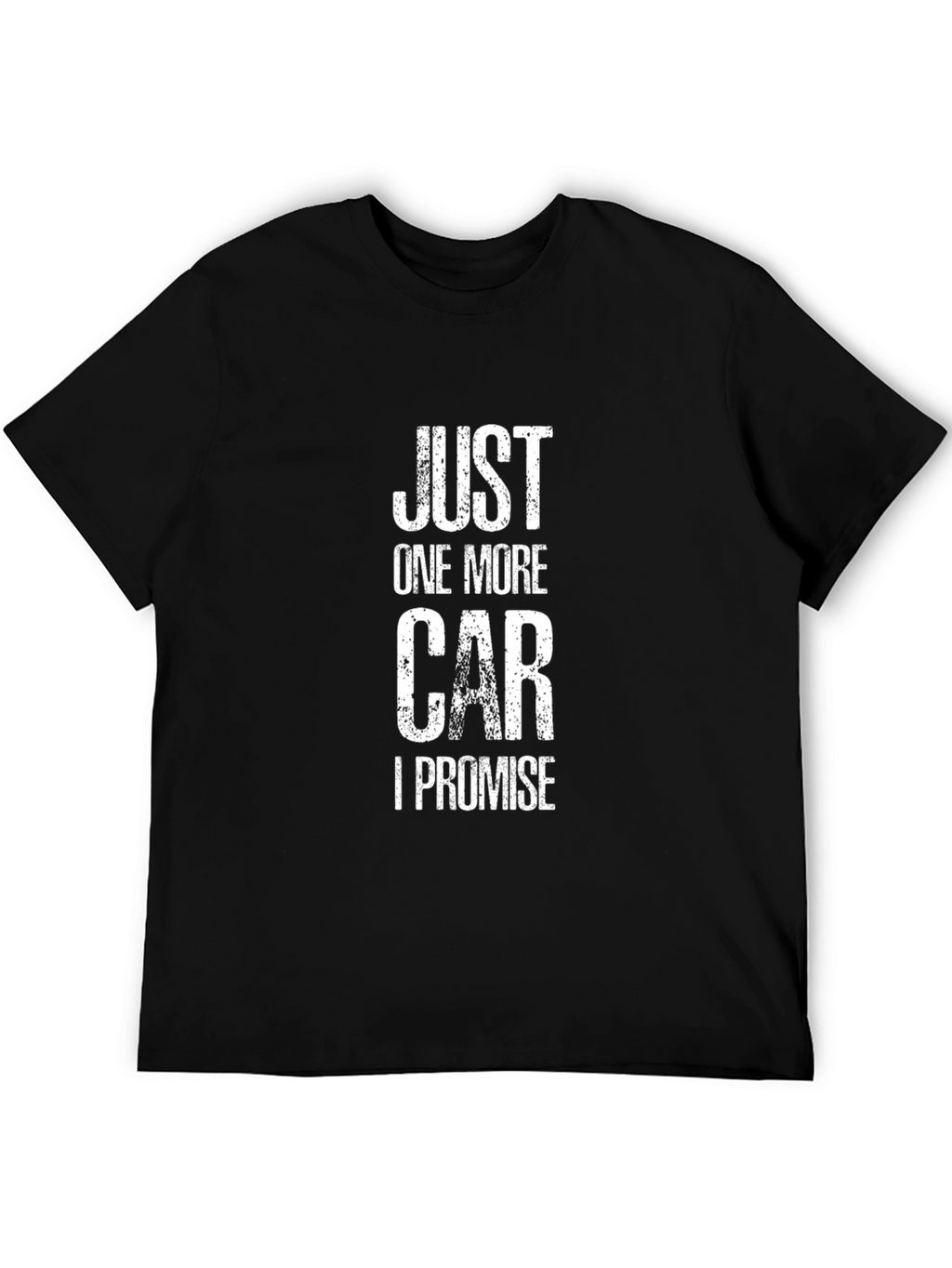 Just One More Car I Promise T-Shirt