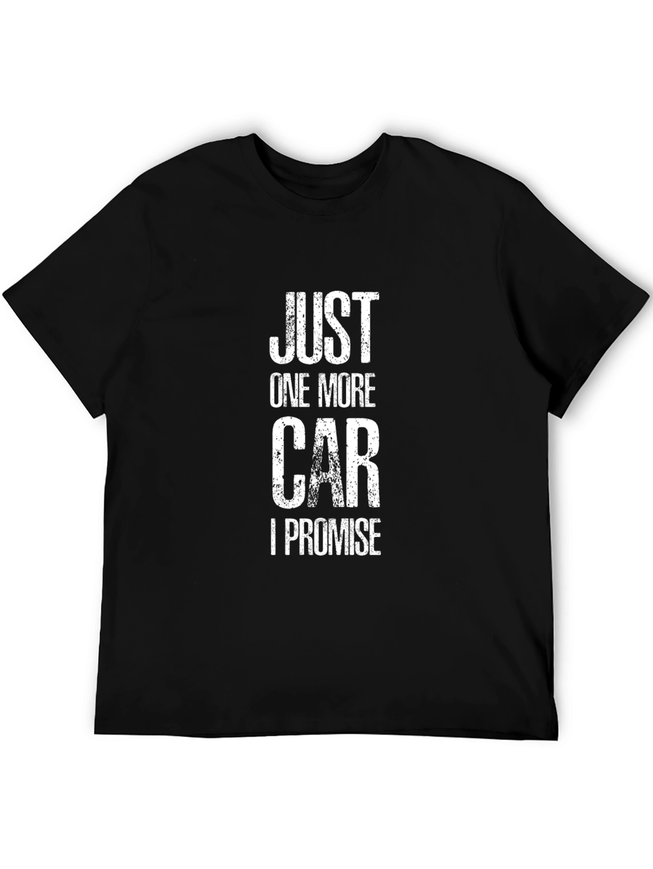 Just One More Car I Promise T-Shirt