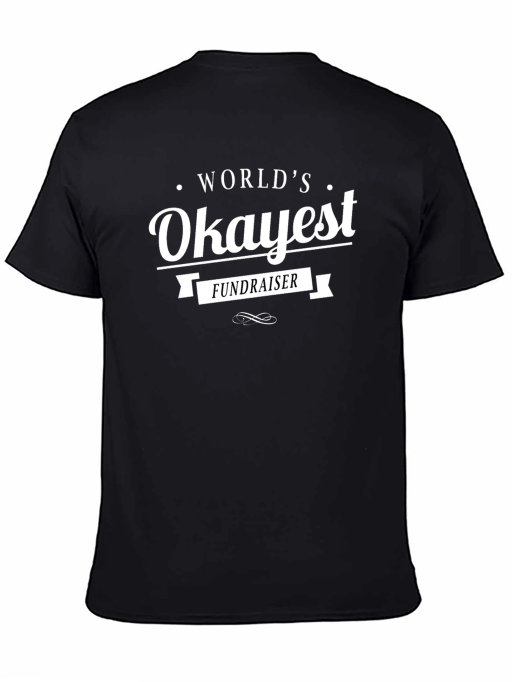 Worlds Okayest Fundraiser Black T-Shirt
