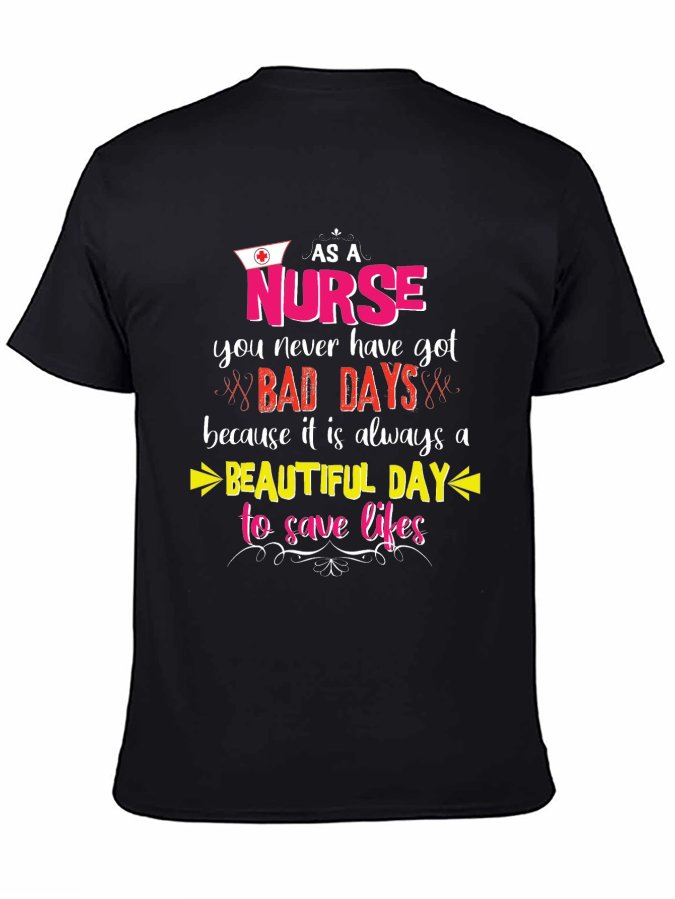 Nurse T-Shirt: Beautiful Day to Save Lives